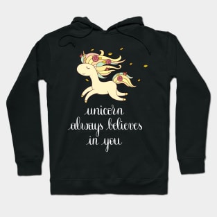 Unicorn Always Believes in You SHIRT Cute Awesome design Hoodie